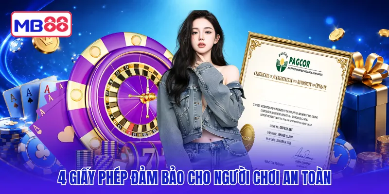 4 giấy phép đảm bảo cho người chơi an toàn