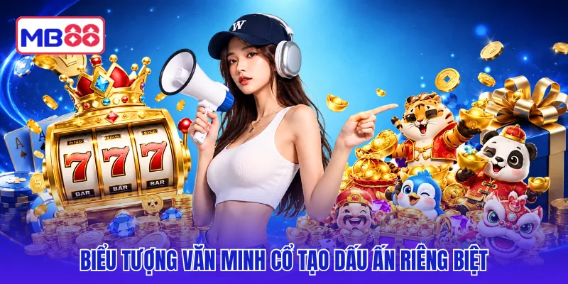 Biểu tượng văn minh cổ tạo dấu ấn riêng biệt