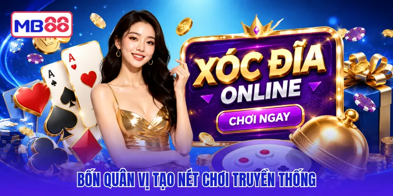 Bốn quân vị tạo nét chơi truyền thống