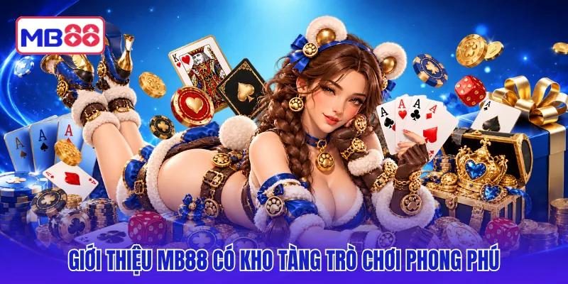 Giới thiệu MB88 có kho tàng trò chơi phong phú