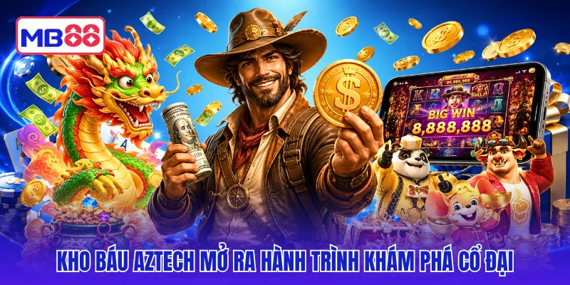 Kho báu Aztech mở ra hành trình khám phá cổ đại