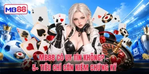 MB88 Có Uy Tín Không?
