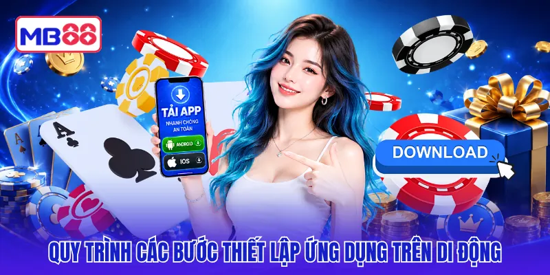 Quy trình các bước thiết lập ứng dụng trên di động
