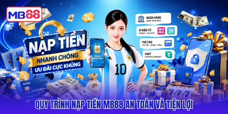 Quy trình nạp tiền MB88 an toàn và tiện lợi