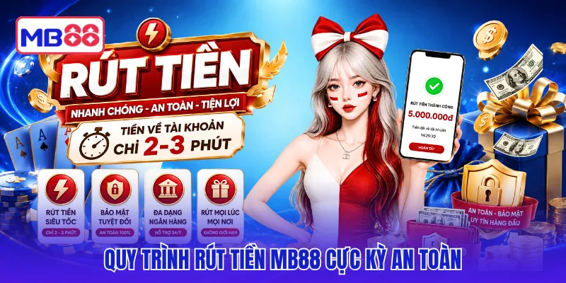 Quy trình rút tiền MB88 cực kỳ an toàn