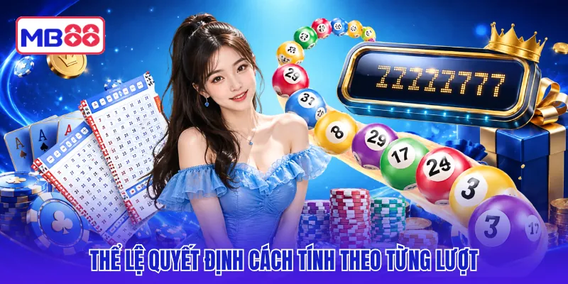 Thể lệ quyết định cách tính theo từng lượt