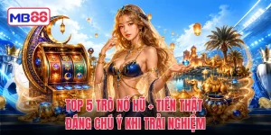 Top 5 Trò Nổ Hũ + Tiền Thật