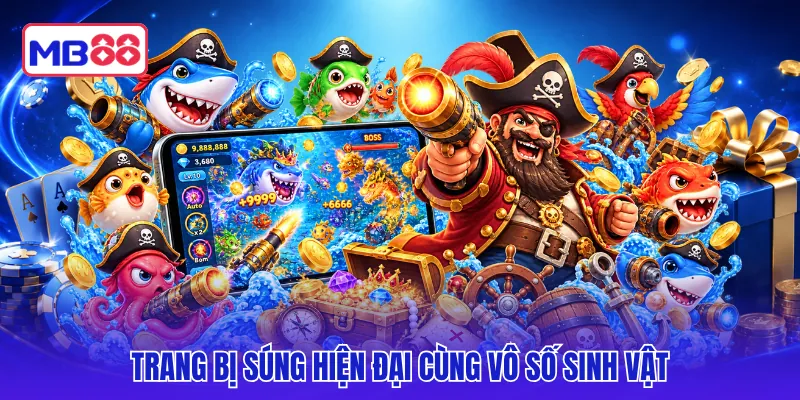 Trang bị súng hiện đại cùng vô số sinh vật